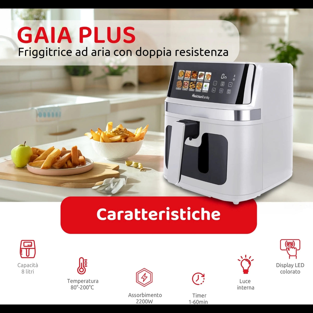 Melchioni Family GAIA PLUS Friggitrice ad Aria 8L XXL con Doppia Resistenza Air Fryer Senza Olio, 10 Programmi, Display LED, Timer 60 min, Temperatura 80°-200°C, 2200W